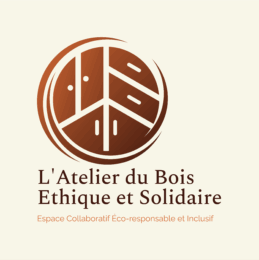 🌳 L'Atelier du Bois Ethique et Solidaire : transmettre, créer, partager!
